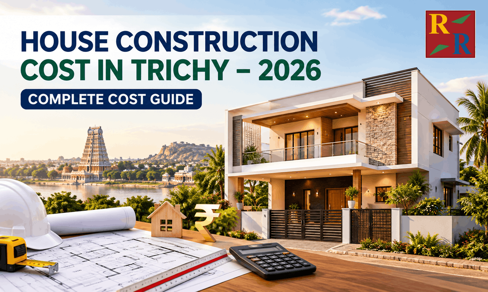How Much Does It Cost to Build a House in Trichy in 2026? A Complete Cost Guide